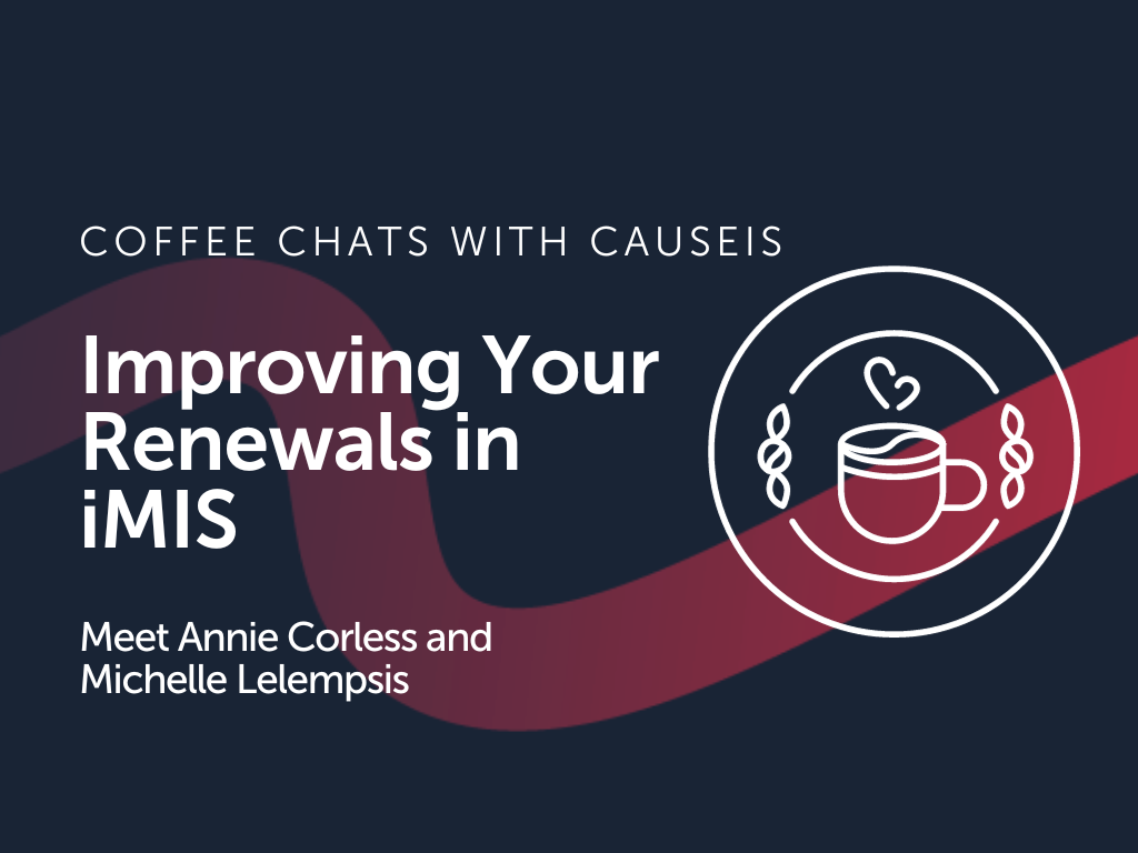 Coffee Chat: Improving your Renewals in iMIS